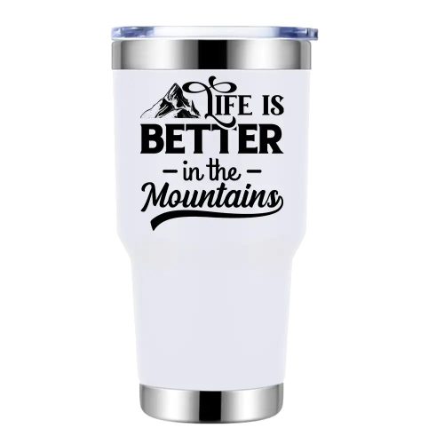 Life Is Better In The Mountains 30oz Tumbler White