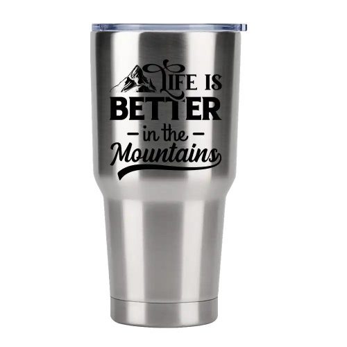 Life Is Better In The Mountains 30oz Tumbler Silver