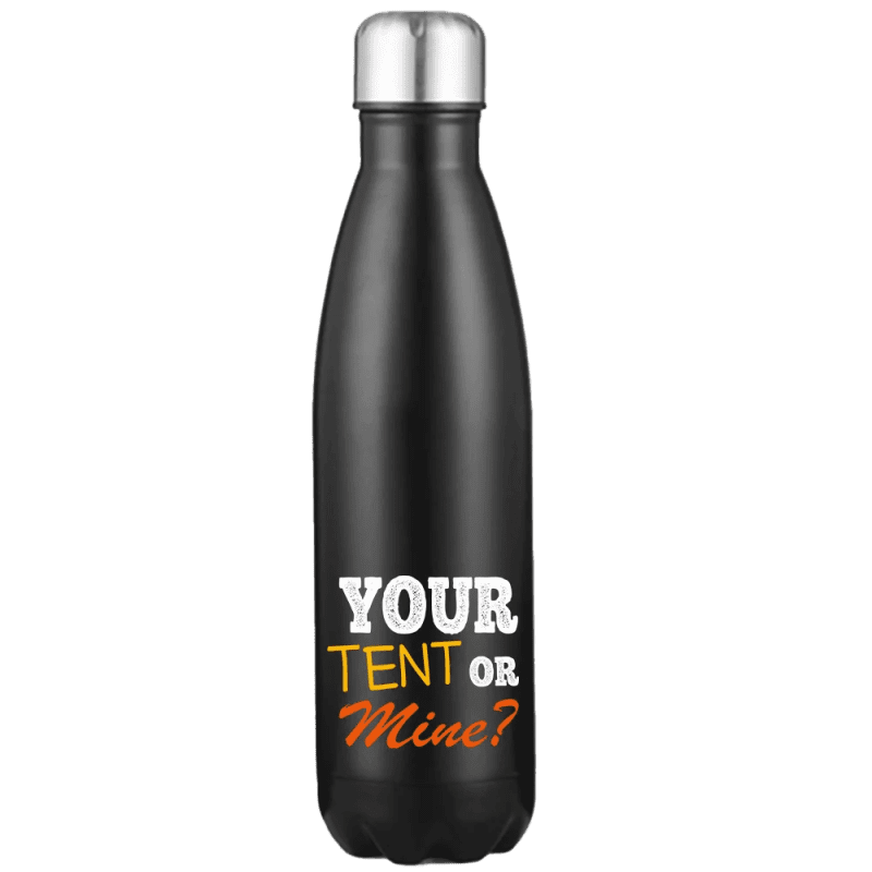 Your Tent Or Mine 17oz Water Bottle