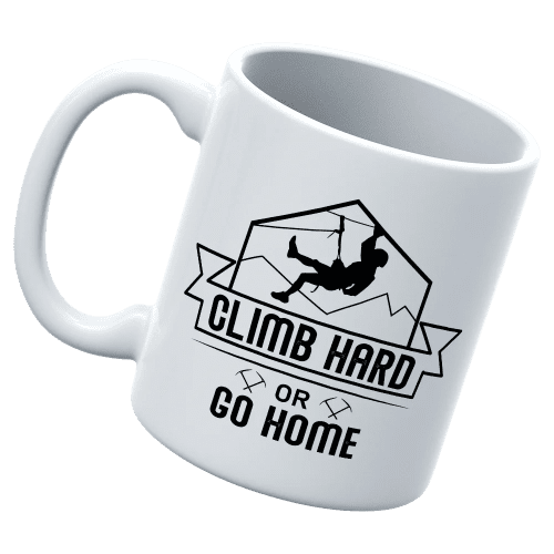 Climb Hard Or Go Home 11oz Mug