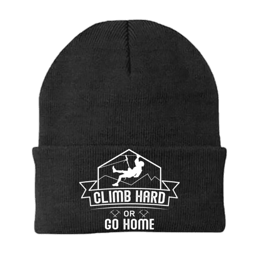 Climb Hard Or Go Home Embroidered Beanie