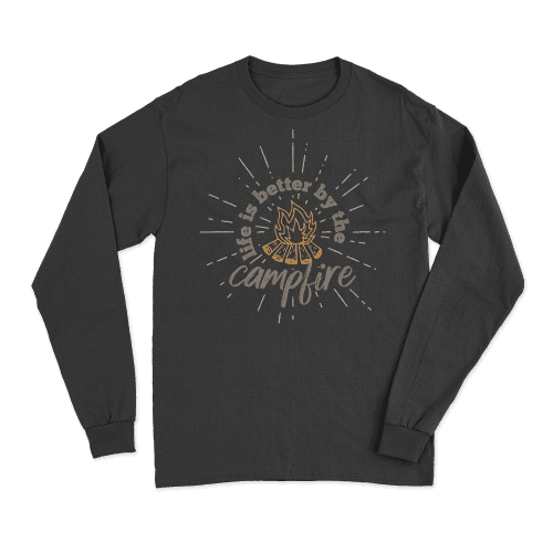 Life Is Better Campfire Long Sleeve T-Shirt