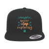 Never Stop Exploring Printed Flat Bill Cap