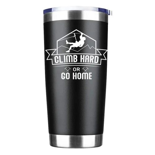 Climb Hard Or Go Home 20oz Tumbler Black