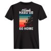 Climb Hard Or Go Home Man T-Shirt