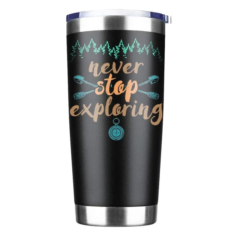 Never Stop Exploring 20oz Insulated Vacuum Sealed Tumbler