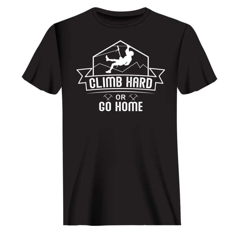 Climb Hard Or Go Home Man T-Shirt